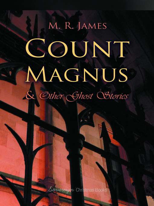 Title details for Count Magnus and Other Ghost Stories by M. R. James - Available